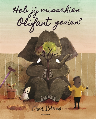 Omslag van Heb jij misschien Olifant gezien? van David Barrow